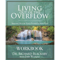 Living Out of the Overflow Workbook: Serving Out of Your Intimacy with God - Paperback