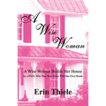 A Wise Woman: By a FOOL Who First Built on Sinking Sand - Paperback