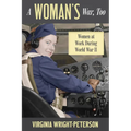 A Woman's War, Too: Women at Work During World War II - Paperback