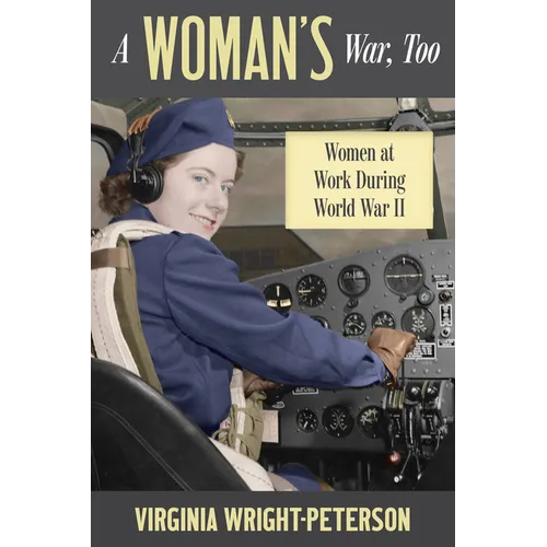 A Woman's War, Too: Women at Work During World War II - Paperback