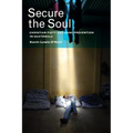 Secure the Soul: Christian Piety and Gang Prevention in Guatemala - Paperback