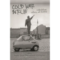 Cold War Berlin: Confrontations, Cultures, and Identities - Paperback