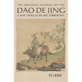 The Original Wisdom of the DAO DE JING: A New Translation and Commentary - Paperback