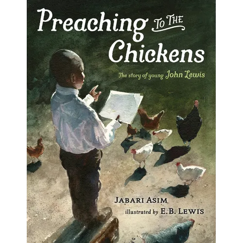 Preaching to the Chickens: The Story of Young John Lewis - Hardcover
