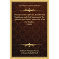 History Of The Ojibways, Based Upon Traditions And Oral Statements; The Ojibways And Their Connection With Fur Traders (1885) - Paperback