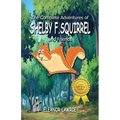 The Complete Adventures of SHELBY F. SQUIRREL and Friends - Paperback