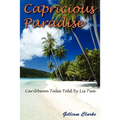 Capricious Paradise: Caribbean Tales Told by Lis Twa - Paperback