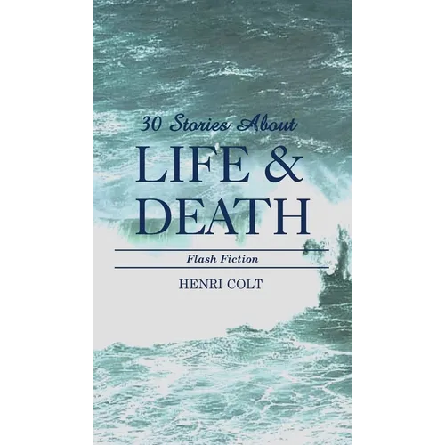 30 Stories About Life & Death - Hardcover