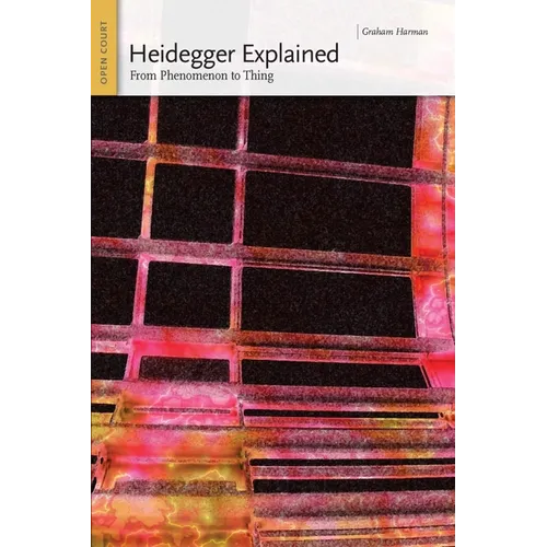Heidegger Explained: From Phenomenon to Thing - Paperback