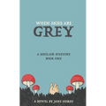 When Skies Are Grey: A Sinclair Mystery - Paperback