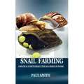 Snail Farming: A Practical Guide to Heliculture as a Source of Income - Paperback