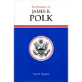 The Presidency of James K. Polk - Hardcover