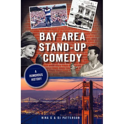 Bay Area Stand-Up Comedy: A Humorous History - Paperback