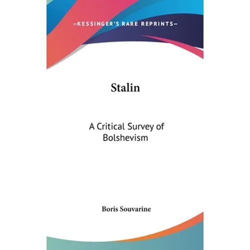Stalin: A Critical Survey of Bolshevism - Hardcover