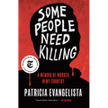 Some People Need Killing: A Memoir of Murder in My Country - Hardcover
