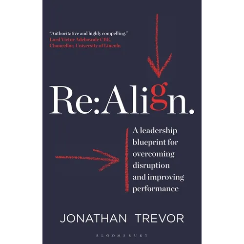 RE: Align: A Leadership Blueprint for Overcoming Disruption and Improving Performance - Paperback