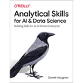 Analytical Skills for AI and Data Science: Building Skills for an Ai-Driven Enterprise - Paperback