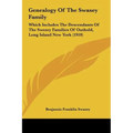 Genealogy Of The Swasey Family: Which Includes The Descendants Of The Swezey Families Of Outhold, Long Island New York (1910) - Hardcover