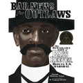 Bad News for Outlaws: The Remarkable Life of Bass Reeves, Deputy U.S. Marshal - Hardcover