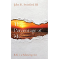 The Percentage of Me: Life is a Balancing Act - Paperback