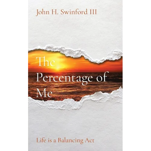 The Percentage of Me: Life is a Balancing Act - Paperback