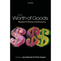 The Worth of Goods: Valuation and Pricing in the Economy - Paperback