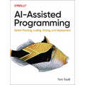 Ai-Assisted Programming: Better Planning, Coding, Testing, and Deployment - Paperback