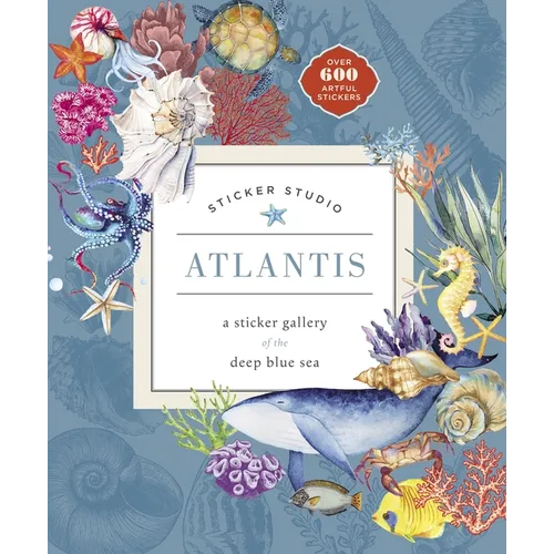 Sticker Studio: Atlantis: A Sticker Gallery of the Deep Blue Sea - Hardcover