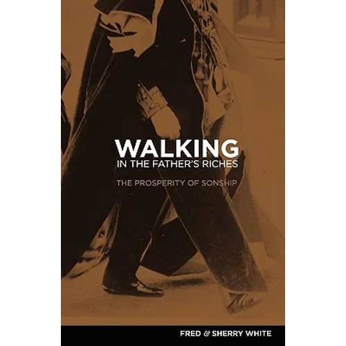 Walking in the Father's Riches - Paperback