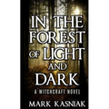 In the Forest of Light and Dark: A Witchcraft Novel - Paperback