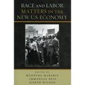 Race and Labor Matters in the New U.S. Economy - Paperback