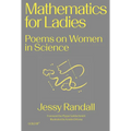 Mathematics for Ladies: Poems on Women in Science - Paperback