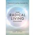 Your Radical Living Challenge: 7 Questions for Leading a Meaningful Life - Paperback