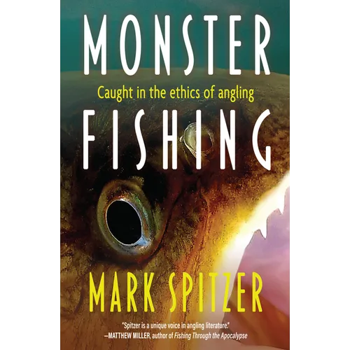 Monster Fishing: Caught in the Ethics of Angling - Paperback