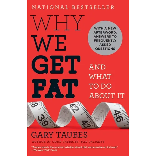 Why We Get Fat: And What to Do about It - Paperback