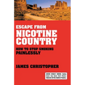 Escape from Nicotine Country: How to Stop Smoking Painlessly - Paperback