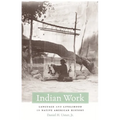 Indian Work: Language and Livelihood in Native American History - Hardcover