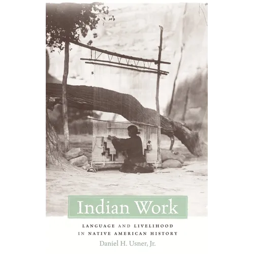 Indian Work: Language and Livelihood in Native American History - Hardcover