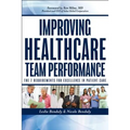 Improving Healthcare Team Performance: The 7 Requirements for Excellence in Patient Care - Paperback