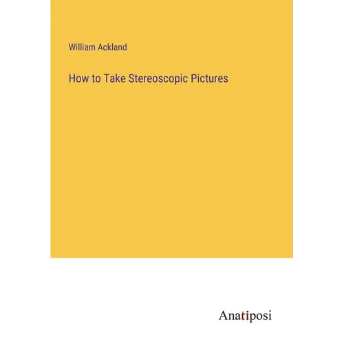 How to Take Stereoscopic Pictures - Paperback