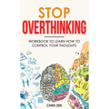 Stop Overthinking: Easy Techniques and Exercises To Master Your Emotions and Relieve Your Stress - Hardcover