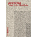 Make It the Same: Poetry in the Age of Global Media - Paperback