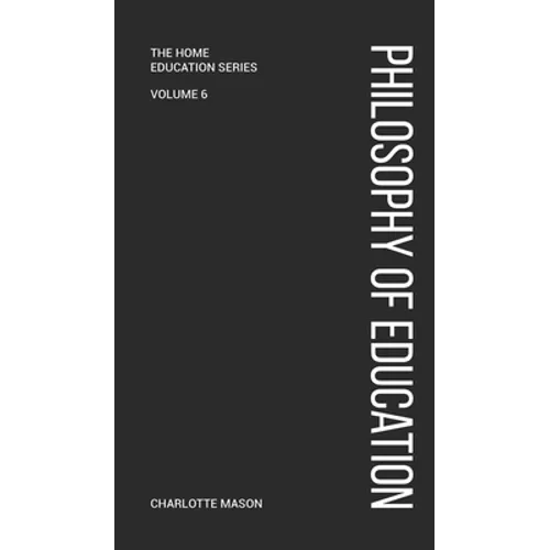 Charlotte Mason's A Philosophy of Education - Hardcover