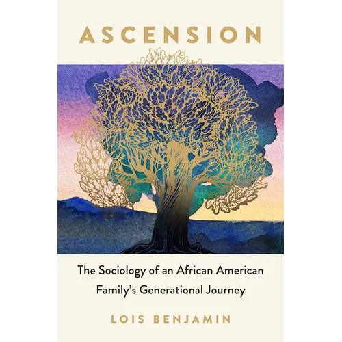 Ascension: The Sociology of an African American Family's Generational Journey - Hardcover