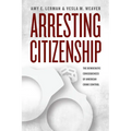 Arresting Citizenship: The Democratic Consequences of American Crime Control - Paperback