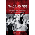 Time and Tide: The Feminist and Cultural Politics of a Modern Magazine - Paperback