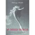 Up Through the Water - Paperback