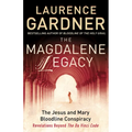 The Magdalene Legacy: The Jesus and Mary Bloodline Conspiracy - Revelations Beyond The Da Vinci Code - Paperback
