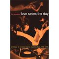 Love Saves the Day: A History of American Dance Music Culture 1970-1979 - Paperback