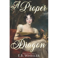 A Proper Dragon: A Regency Gaslamp Fantasy - Paperback